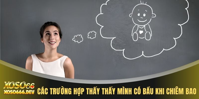 Các trường hợp thấy thấy mình có bầu khi chiêm bao
