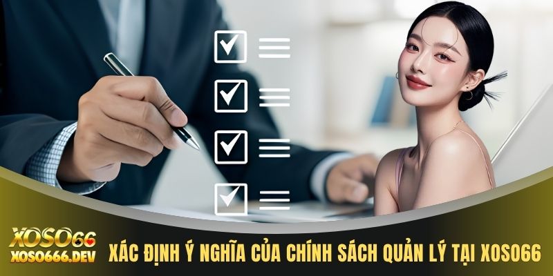 Điều khoản điều kiện XOSO66 1 Xác định ý nghĩa của chính sách quản lý tại XOSO66