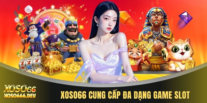 Nổ hũ XOSO66 2 XOSO66 cung cấp đa dạng game slot